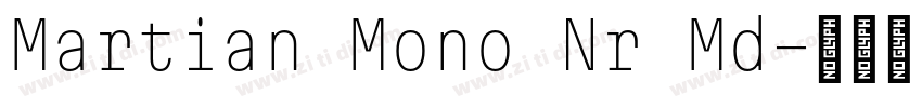 Martian Mono Nr Md字体转换 Martian Mono Nr Md字体转换